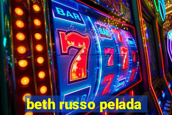 beth russo pelada